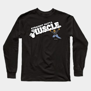 Straight Outta M.U.S.C.L.E. Long Sleeve T-Shirt